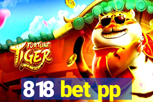 818 bet pp